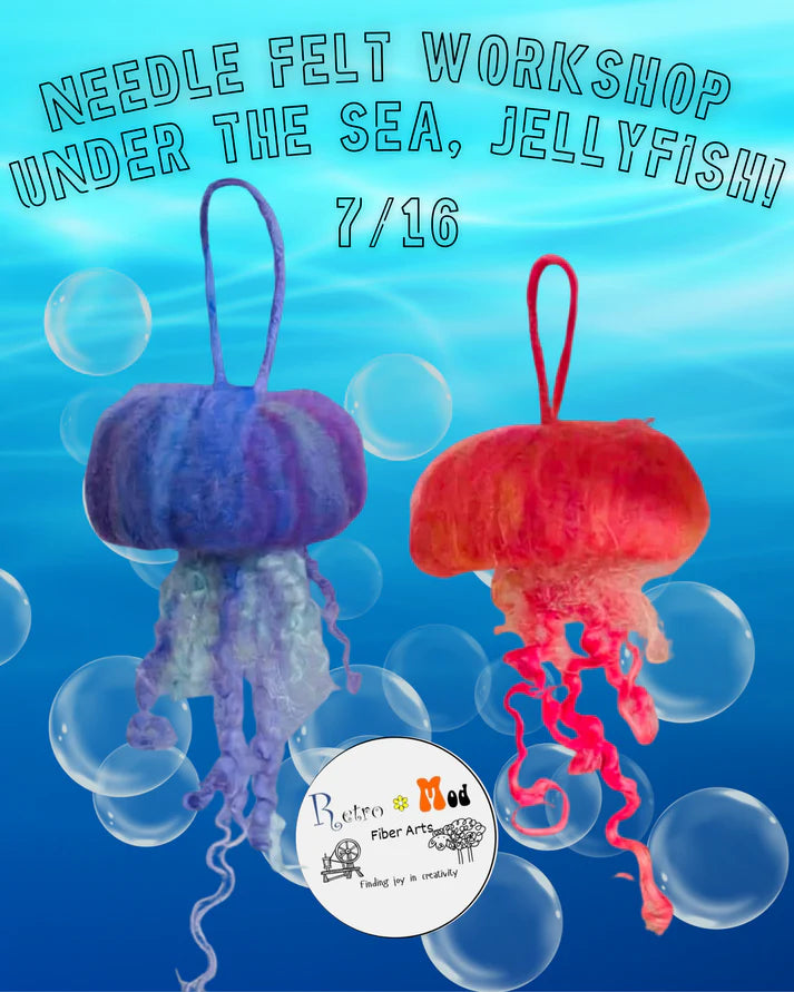 Jellyfish Under the Sea NEEDLE FELTING WORKSHOP -- At Maxilyn House 7-16-26